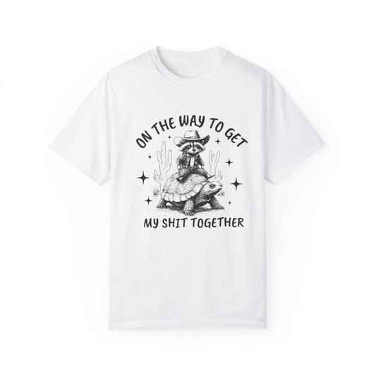 Getting My Sh!t Together Tee